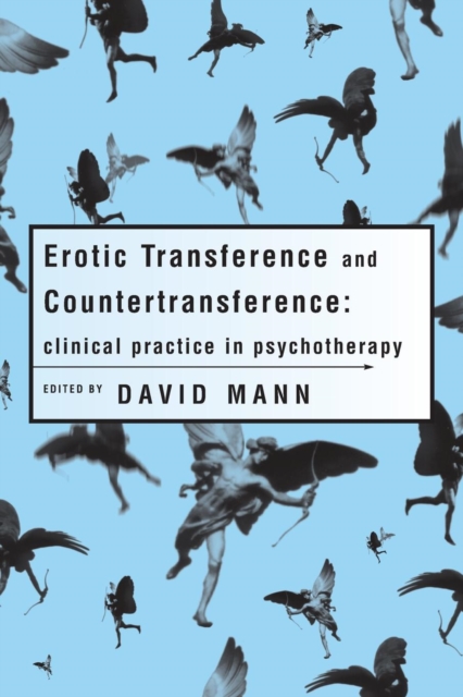 Erotic Transference and Countertransference : Clinical practice in psychotherapy, Paperback / softback Book
