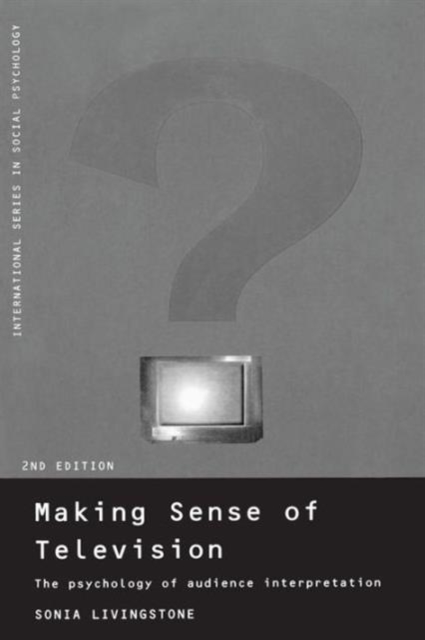 Making Sense of Television : The Psychology of Audience Interpretation, Paperback / softback Book