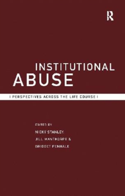 Institutional Abuse : Perspectives Across the Life Course, Paperback / softback Book