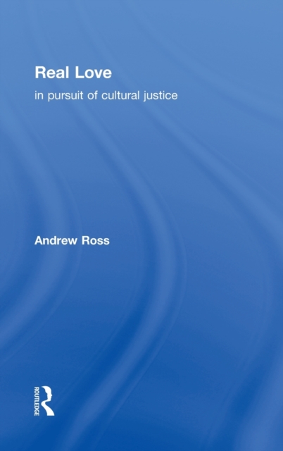 Real Love : In Pursuit of Cultural Justice, Hardback Book