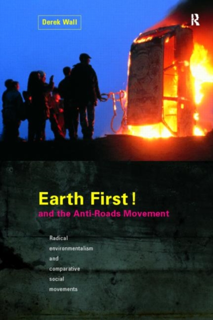 Earth First! and the Anti-Roads Movement, Paperback / softback Book