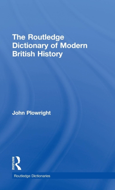 The Routledge Dictionary of Modern British History, Hardback Book