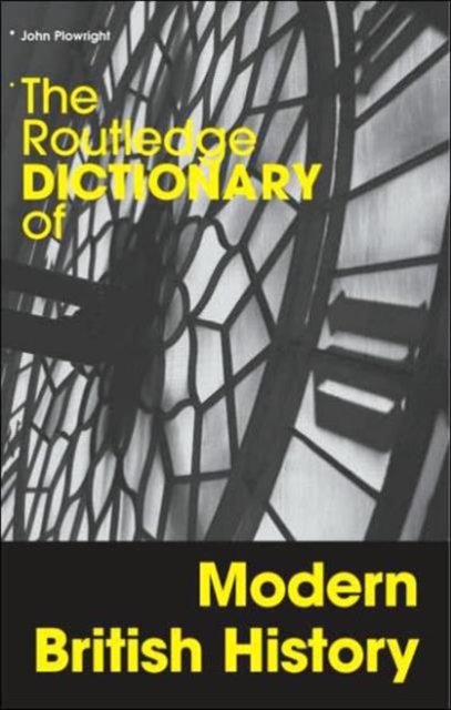 The Routledge Dictionary of Modern British History, Paperback / softback Book
