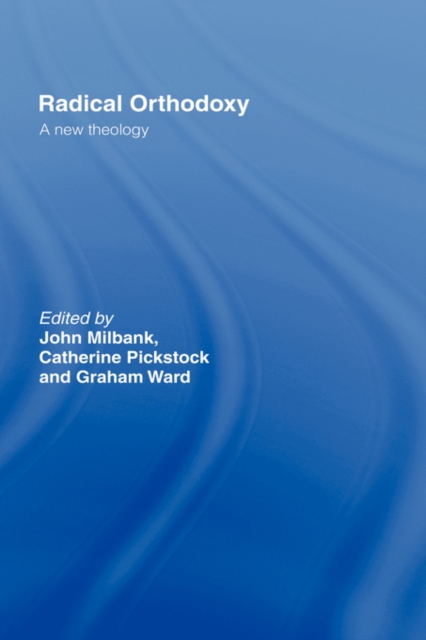 Radical Orthodoxy : A New Theology, Hardback Book