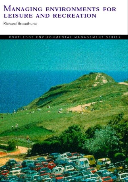 Managing Environments for Leisure and Recreation, Paperback / softback Book