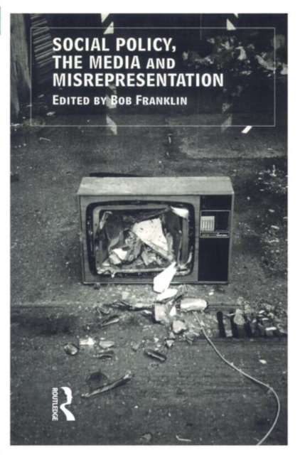 Social Policy, the Media and Misrepresentation, Paperback / softback Book