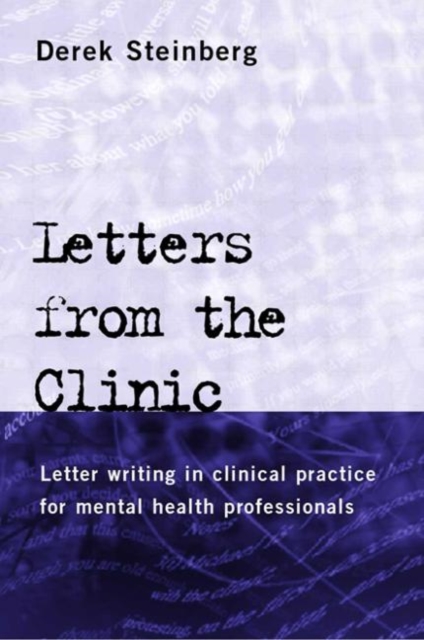 Letters From the Clinic : Letter Writing in Clinical Practice for Mental Health Professionals, Paperback / softback Book