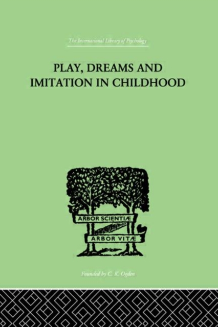 Play, Dreams And Imitation In Childhood, Hardback Book