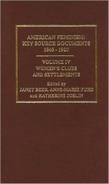 American Feminism : Key Source Documents, 1848-1920, Mixed media product Book