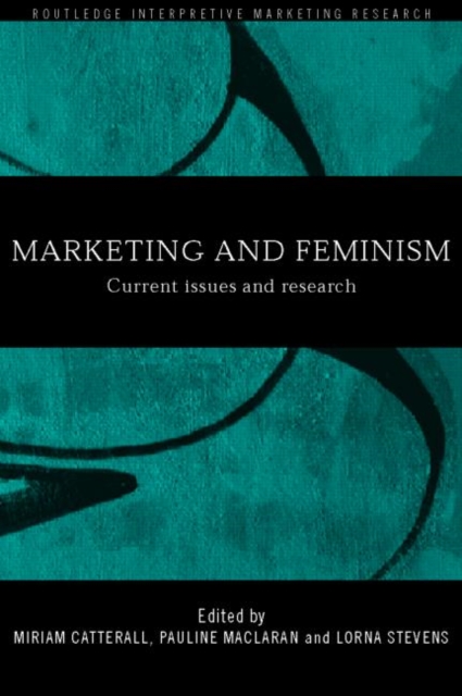 Marketing and Feminism : Current issues and research, Paperback / softback Book