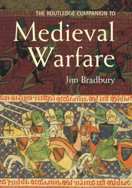 The Routledge Companion to Medieval Warfare, Hardback Book