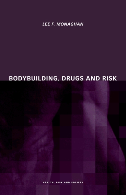 Bodybuilding, Drugs and Risk, Paperback / softback Book
