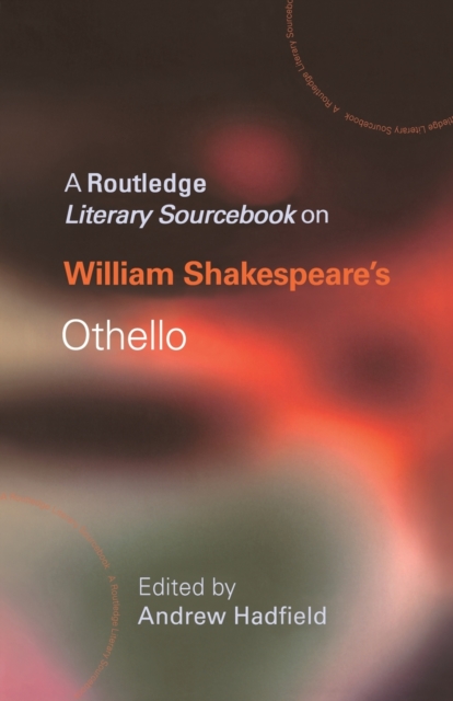 William Shakespeare's Othello : A Routledge Study Guide and Sourcebook, Paperback / softback Book