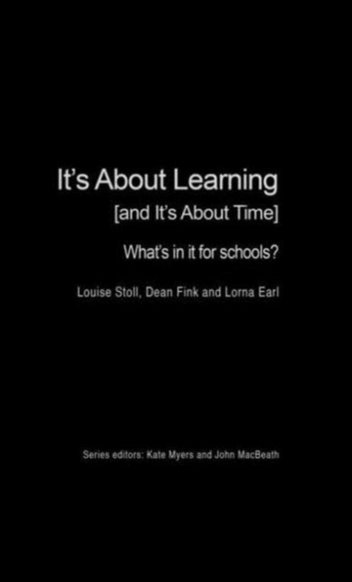 It's About Learning (and It's About Time) : What's in it for Schools?, Hardback Book