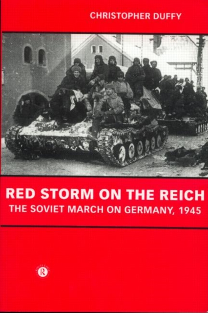 Red Storm on the Reich : The Soviet March on Germany 1945, Paperback / softback Book