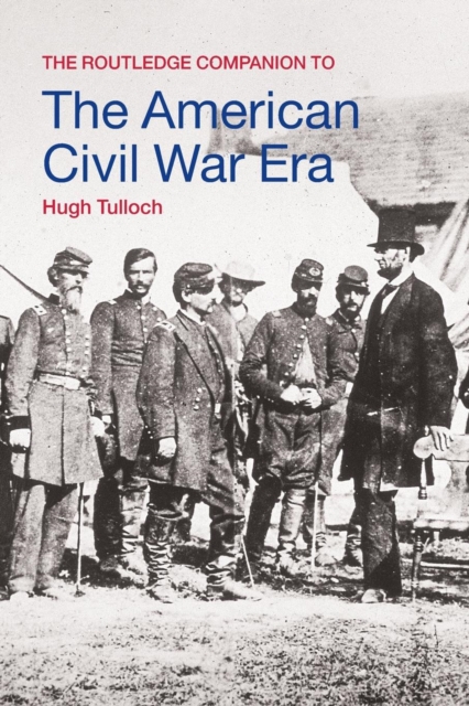 The Routledge Companion to the American Civil War Era, Paperback / softback Book