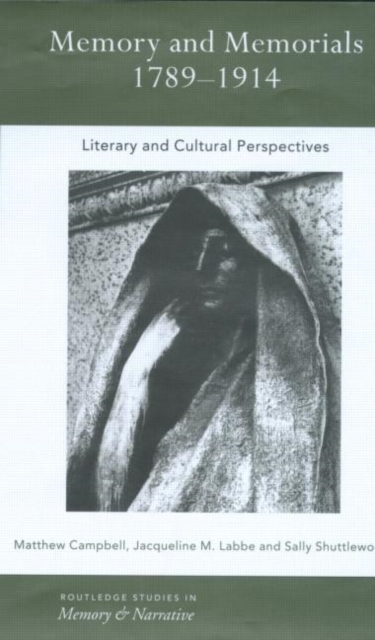 Memory and Memorials, 1789-1914 : Literary and Cultural Perspectives, Hardback Book