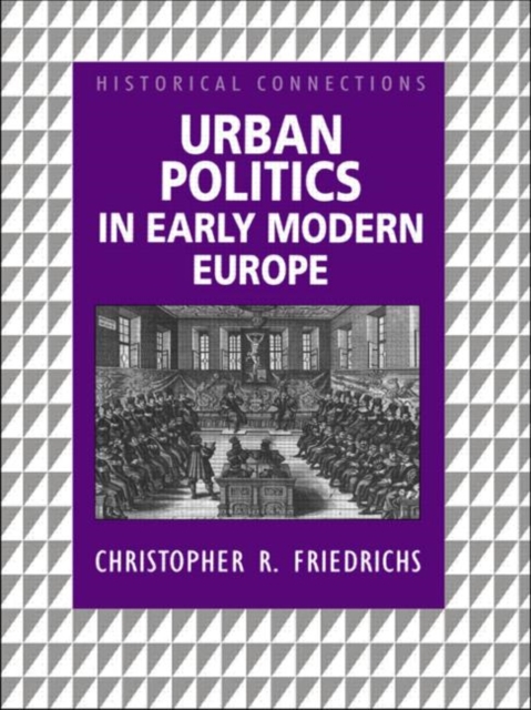 Urban Politics in Early Modern Europe, Hardback Book
