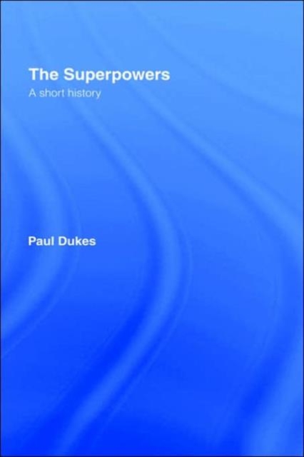 The Superpowers : A Short History, Hardback Book