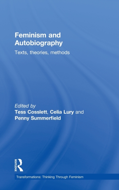 Feminism & Autobiography : Texts, Theories, Methods, Hardback Book