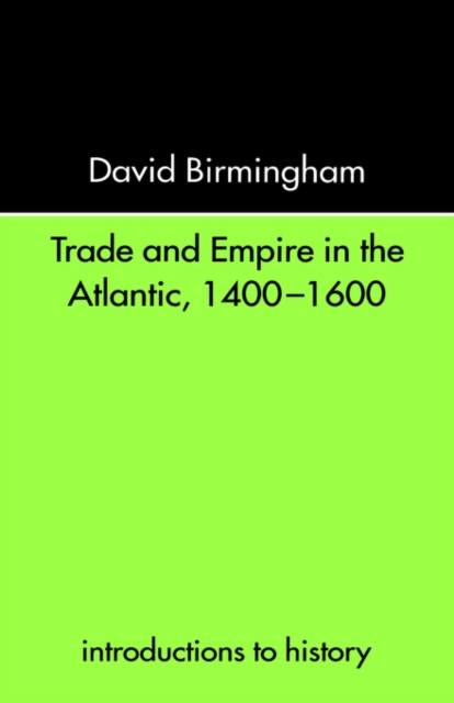 Trade and Empire in the Atlantic 1400-1600, Paperback / softback Book