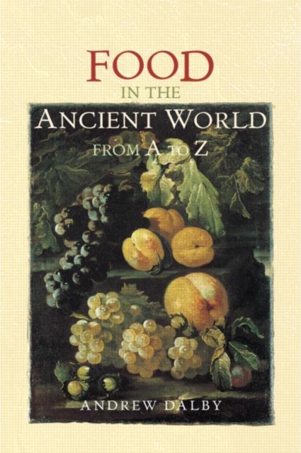 Food in the Ancient World from A to Z, Hardback Book