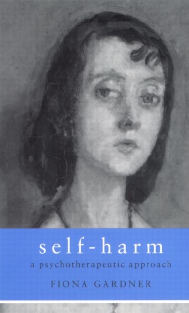 Self-Harm : A Psychotherapeutic Approach, Paperback / softback Book