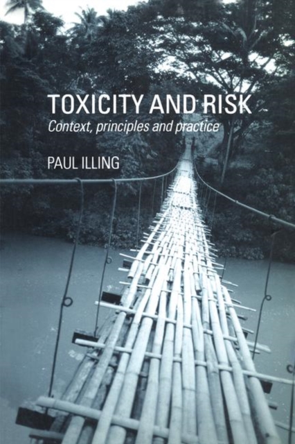Toxicity and Risk : Context, Principles and Practice, Paperback / softback Book