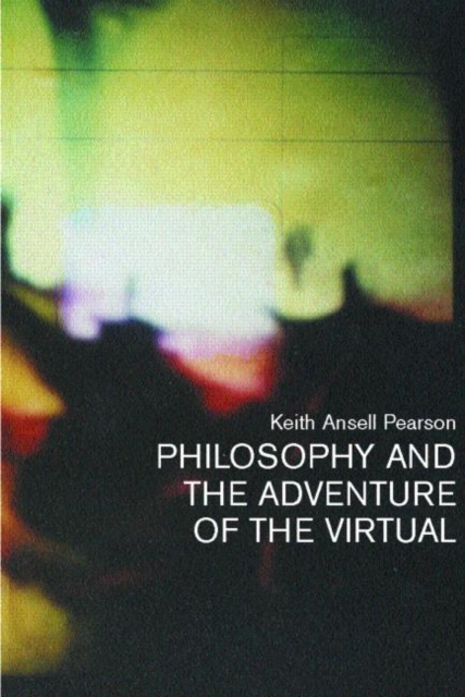Philosophy and the Adventure of the Virtual, Paperback / softback Book
