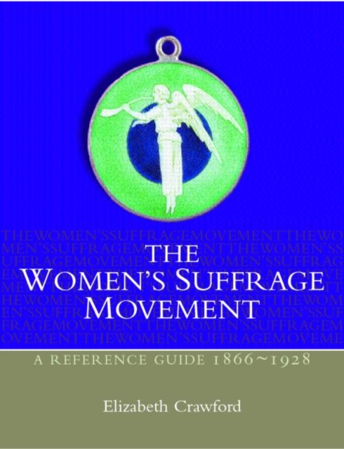 The Women's Suffrage Movement : A Reference Guide 1866-1928, Paperback / softback Book