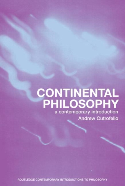 Continental Philosophy : A Contemporary Introduction, Paperback / softback Book