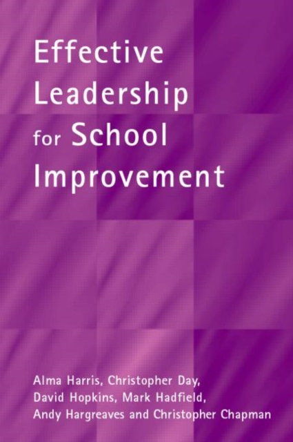 Effective Leadership for School Improvement, Paperback / softback Book