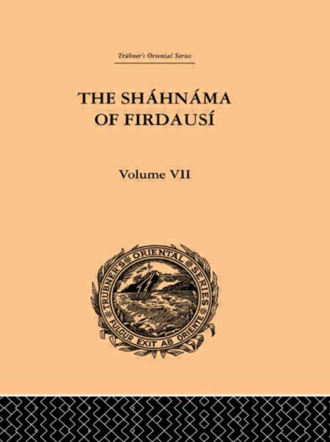 The Shahnama of Firdausi: Volume VII, Hardback Book