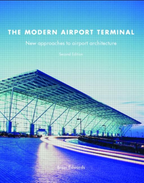 The Modern Airport Terminal : New Approaches to Airport Architecture, Hardback Book