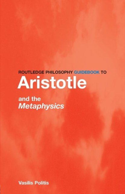 Routledge Philosophy GuideBook to Aristotle and the Metaphysics, Paperback / softback Book