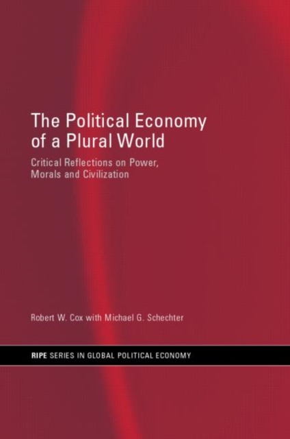 The Political Economy of a Plural World : Critical reflections on Power, Morals and Civilisation, Paperback / softback Book