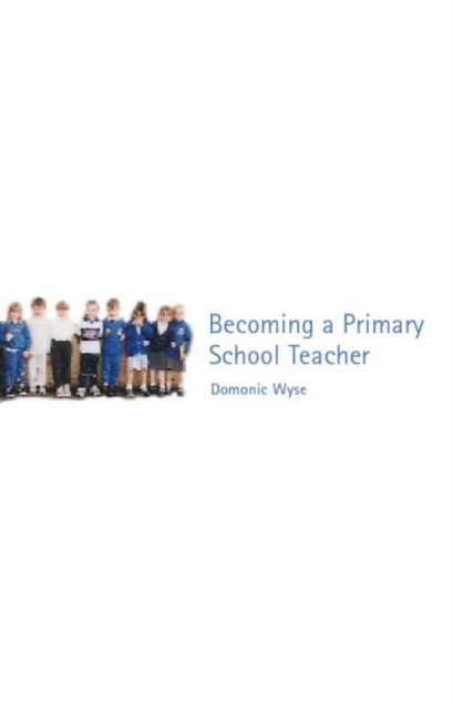 Becoming a Primary School Teacher, Paperback / softback Book