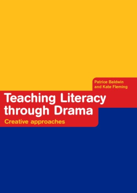 Teaching Literacy through Drama : Creative Approaches, Paperback / softback Book