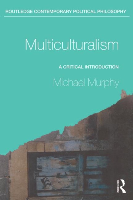 Multiculturalism : A Critical Introduction, Paperback / softback Book