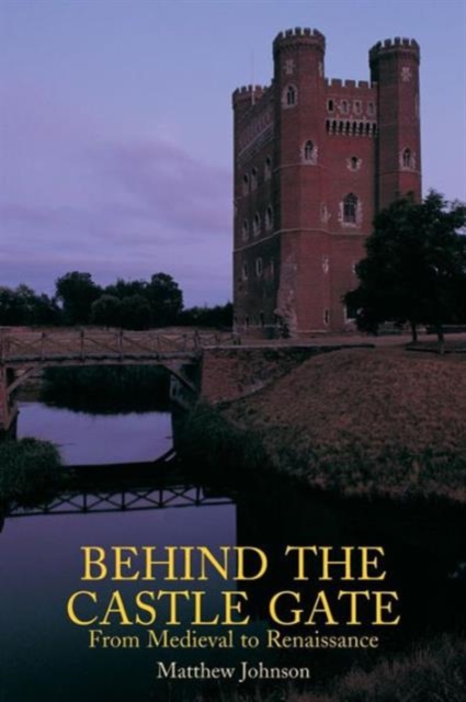 Behind the Castle Gate : From the Middle Ages to the Renaissance, Paperback / softback Book