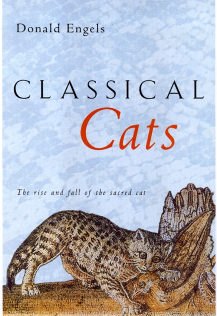 Classical Cats : The rise and fall of the sacred cat, Paperback / softback Book