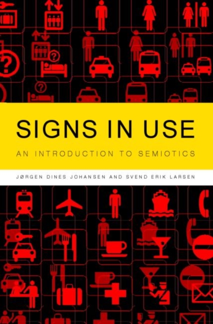 Signs in Use : An Introduction to Semiotics, Paperback / softback Book