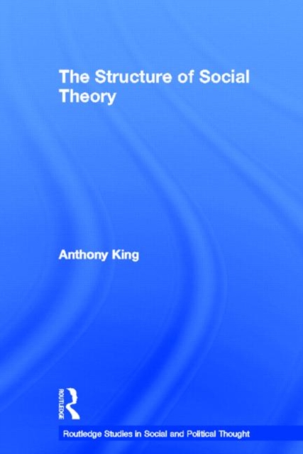 The Structure of Social Theory, Hardback Book