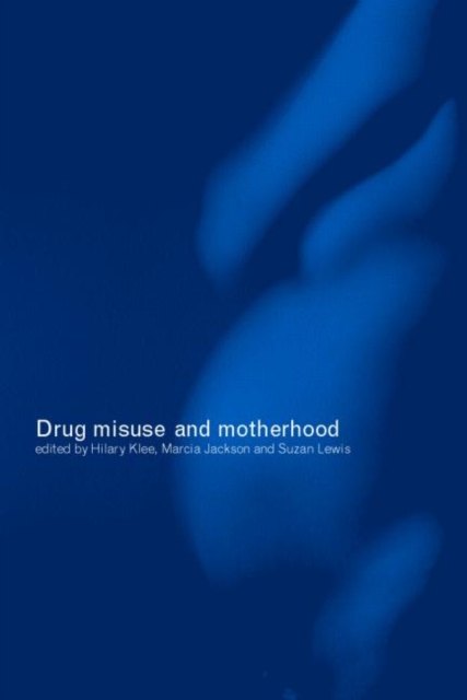 Drug Misuse and Motherhood, Paperback / softback Book