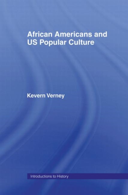 African Americans and US Popular Culture, Hardback Book