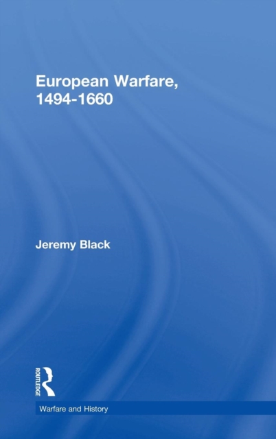 European Warfare, 1494-1660, Hardback Book