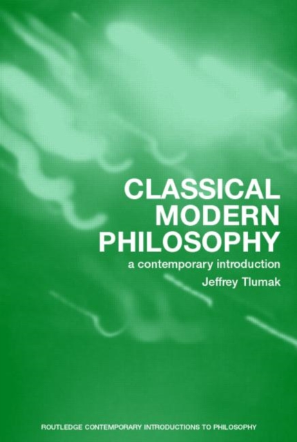 Classical Modern Philosophy : A Contemporary Introduction, Paperback / softback Book