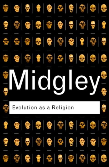 Evolution as a Religion : Strange Hopes and Stranger Fears, Hardback Book