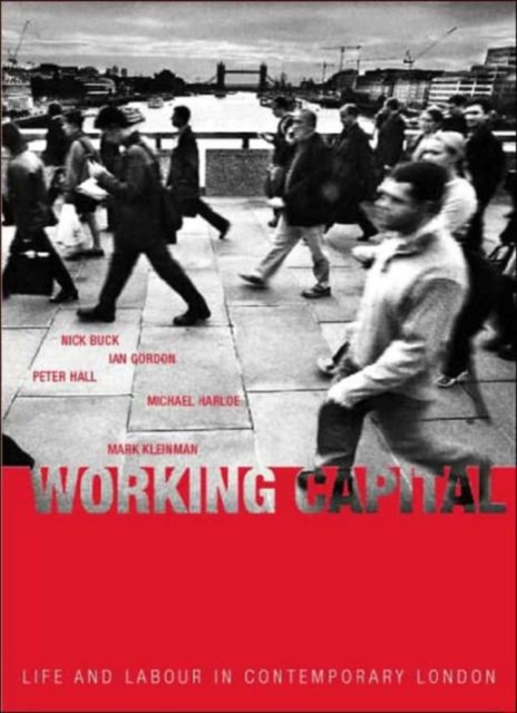 Working Capital : Life and Labour in Contemporary London, Hardback Book