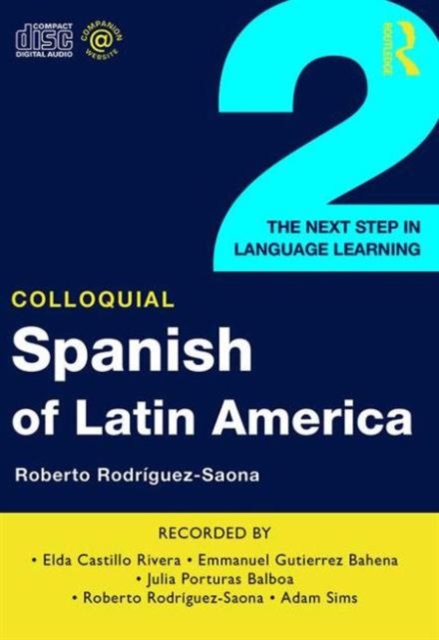 Colloquial Spanish of Latin America 2 : The Next Step in Language Learning, CD-Audio Book